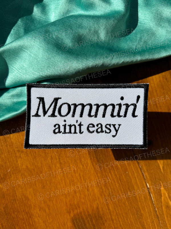 mommin' ain't easy iron on patch