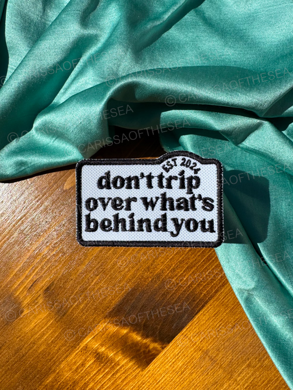 don't trip over whats behind you patch