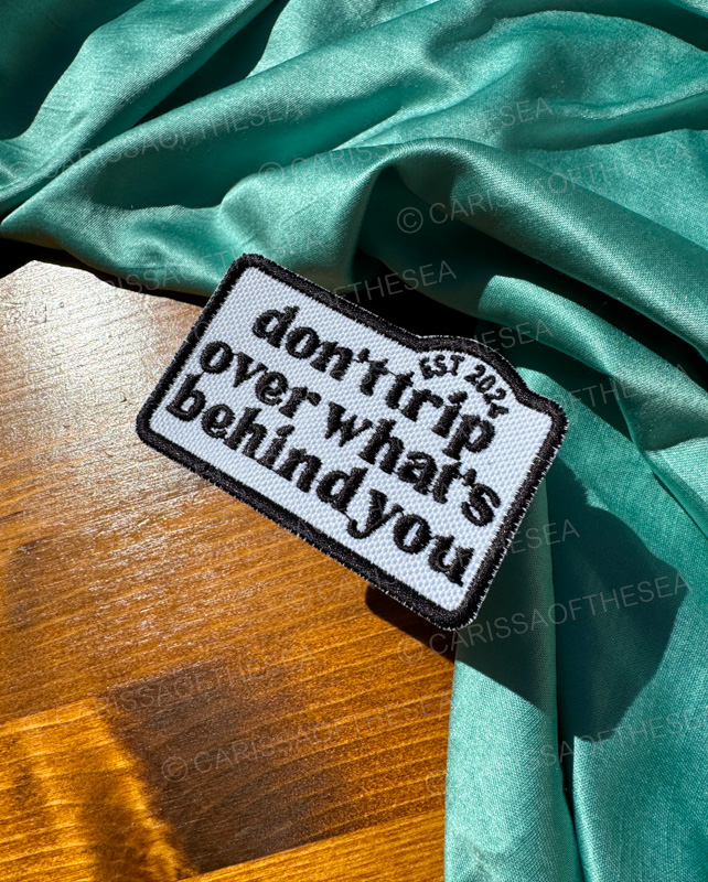 don't trip over whats behind you patch