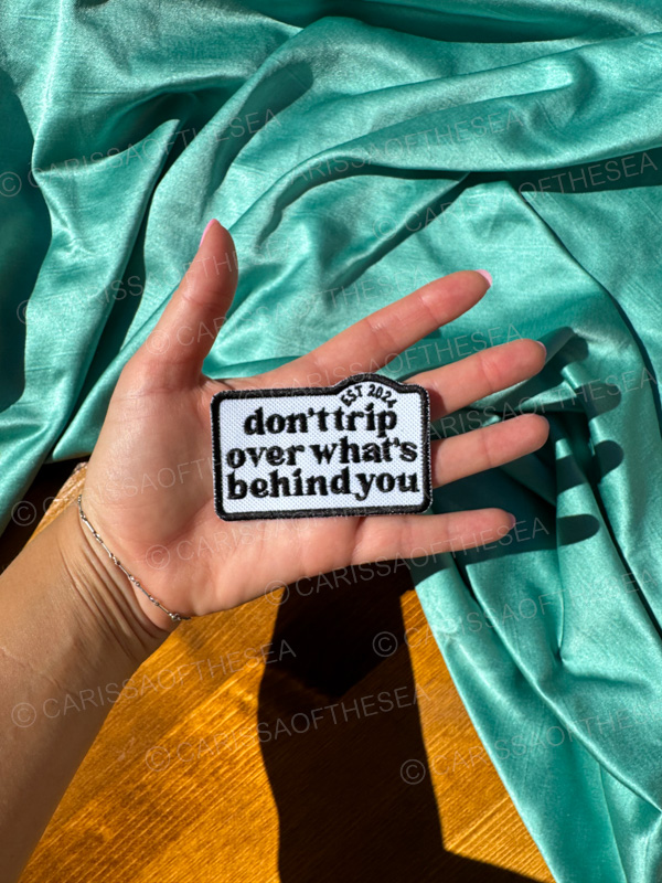 don't trip over whats behind you patch